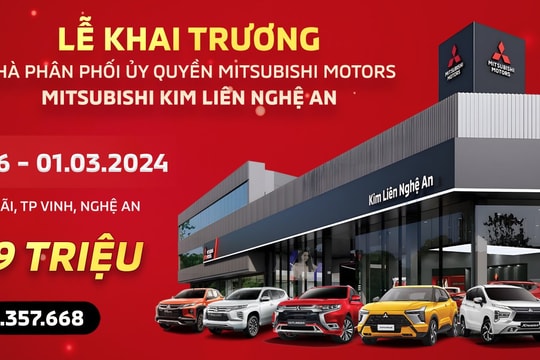Mitsubishi Kim Liên Nghệ An - tưng bừng khai trương, quà to ưu đãi khủng