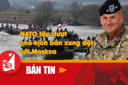 Bản tin quốc tế: NATO tập dượt cho kịch bản xung đột với Moskva
