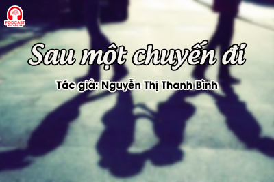 Đọc truyện đêm khuya: Sau một chuyến đi