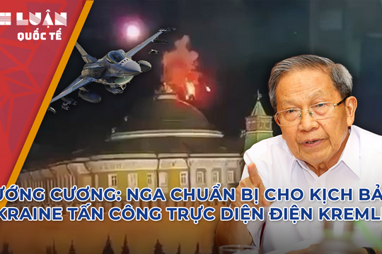 Tướng Cương: Nga chuẩn bị cho kịch bản Ukraine tấn công trực diện Điện Kremlin