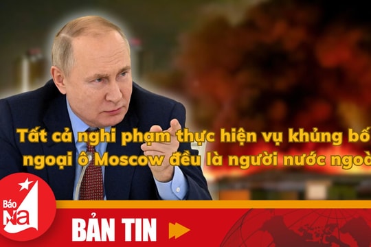 Bản tin quốc tế: Tất cả nghi phạm thực hiện vụ khủng bố ở ngoại ô Moskva đều là người nước ngoài