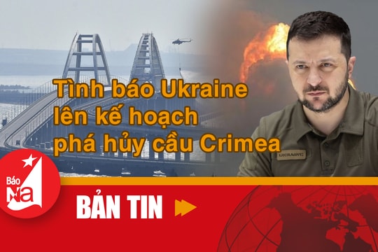 Bản tin quốc tế: Tình báo Ukraine lên kế hoạch phá hủy cầu Crimea
