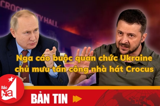 Bản tin quốc tế: Nga cáo buộc quan chức Ukraine chủ mưu tấn công nhà hát Crocus