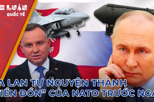 Từ triển khai vũ khí hạt nhân đến tiêm kích, Ba Lan là nạn nhân của toan tính chính trị