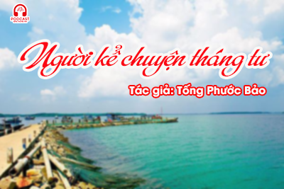 Đọc truyện đêm khuya: Người kể chuyện tháng tư