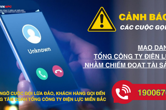 Cảnh báo cuộc gọi mạo danh nhân viên Công ty Điện lực để lừa đảo khách hàng