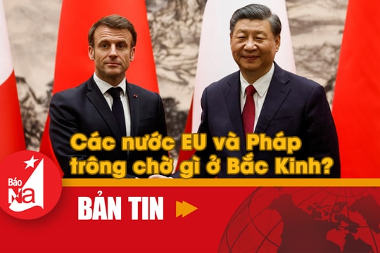 Các nước EU và Pháp trông chờ gì ở Bắc Kinh?