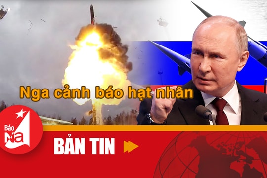 Bản tin Quốc tế: Nga cảnh báo lực lượng hạt nhân luôn trong tình trạng báo động