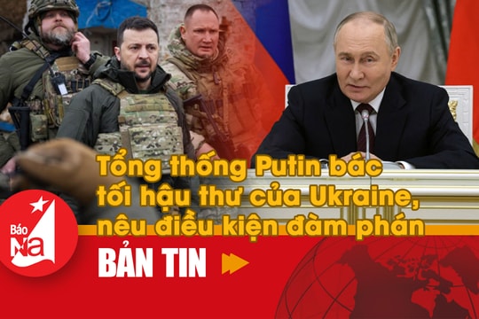 Tổng thống Putin bác tối hậu thư của Ukraine, nêu điều kiện đàm phán