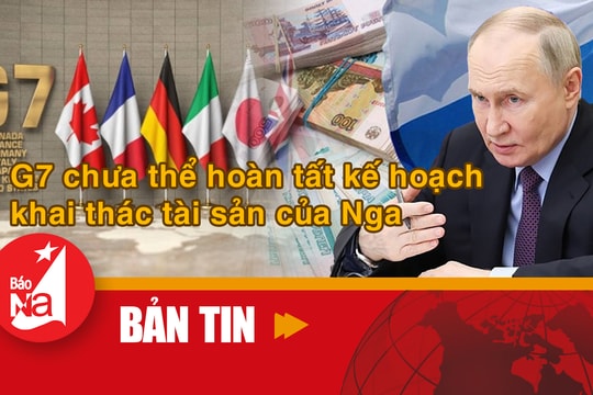 G7 chưa thể hoàn tất kế hoạch khai thác tài sản của Nga