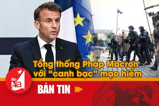 Tổng thống Pháp Macron với 'canh bạc' mạo hiểm