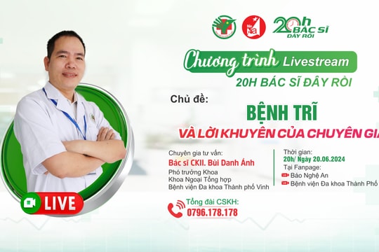 Livestream: '20h Bác sĩ đây rồi' - Bệnh trĩ và lời khuyên của chuyên gia