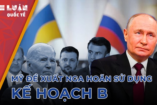 Mỹ đề xuất Nga hoãn sử dụng Kế hoạch B