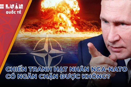 Chiến tranh hạt nhân Nga-NATO có ngăn chặn được không?