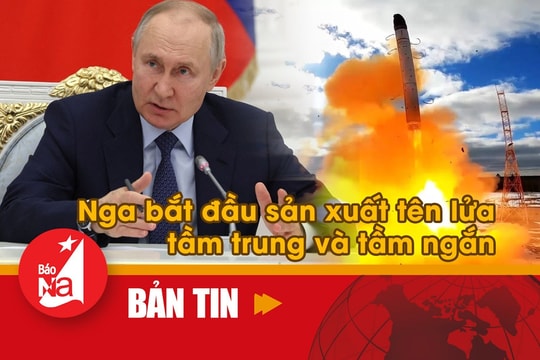 Bản tin quốc tế: Nga bắt đầu sản xuất tên lửa tầm trung và tầm ngắn