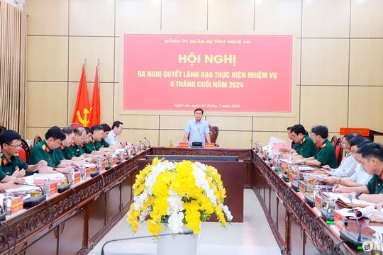 Đảng ủy Quân sự tỉnh Nghệ An ra Nghị quyết lãnh đạo thực hiện nhiệm vụ 6 tháng cuối năm 2024
