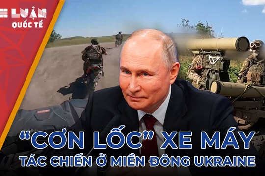 Chiến thuật 'kỵ binh cưỡi ngựa sắt' của Nga khiến Ukraine đau đầu