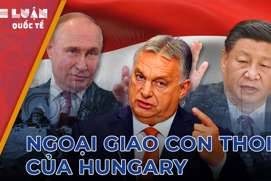 'Ẩn số' Hungary nghiêng về phía Nga và Trung Quốc?