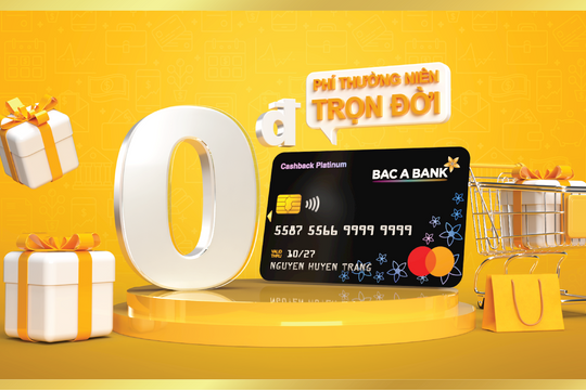 ‏BAC A BANK miễn phí thường niên trọn đời cho chủ thẻ tín dụng
