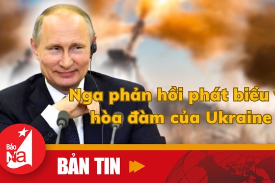 Nga phản hồi phát biểu về hòa đàm của Ukraine