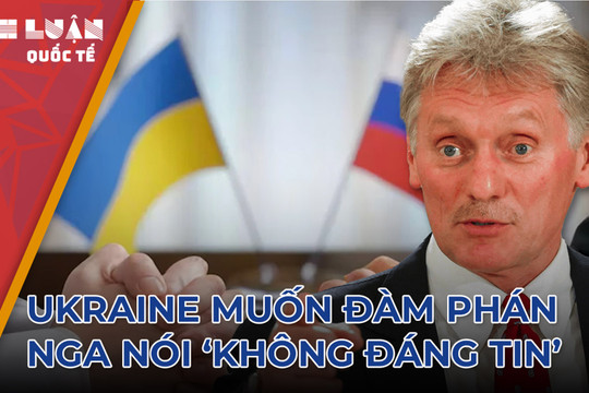 Tại sao Ukraine đề nghị đàm phán với Nga?
