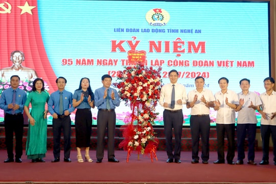 Công đoàn Nghệ An tổ chức kỷ niệm 95 năm ngày thành lập Công đoàn Việt Nam