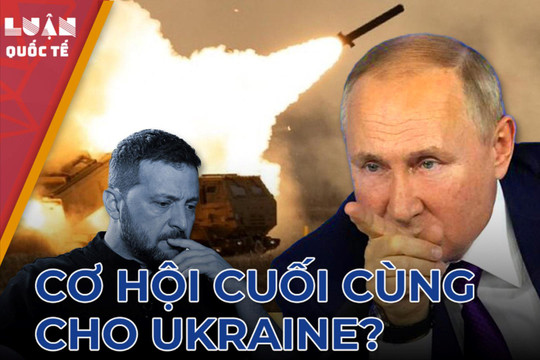 Cơ hội chiến thắng cuối cùng cho Ukraine?