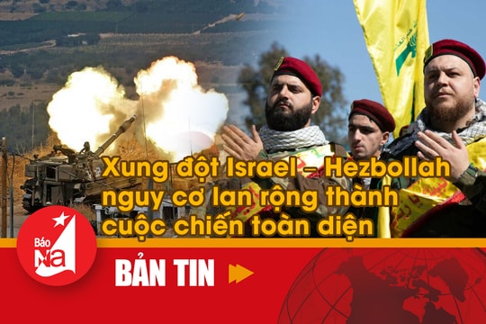 Xung đột Israel - Hezbollah nguy cơ lan rộng thành cuộc chiến toàn diện