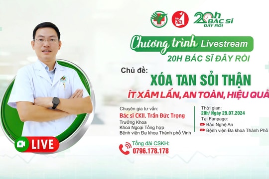 Livestream: '20h Bác sĩ đây rồi' - Xóa tan sỏi thận ít xâm lấn, an toàn, hiệu quả