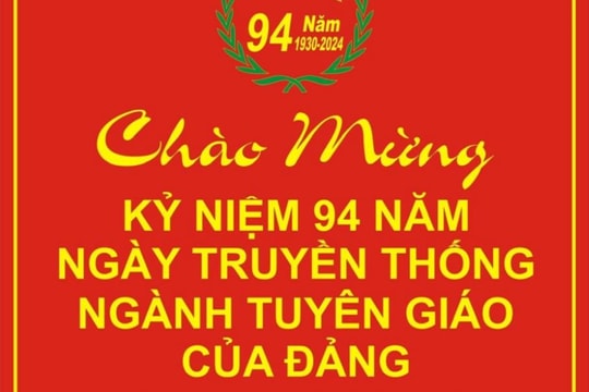Tự hào 94 năm ngành Tuyên giáo!