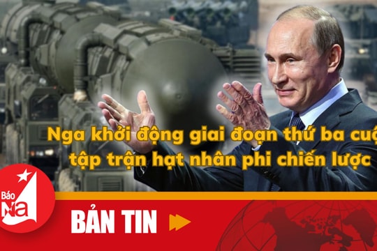 Nga khởi động giai đoạn thứ ba cuộc tập trận hạt nhân phi chiến lược