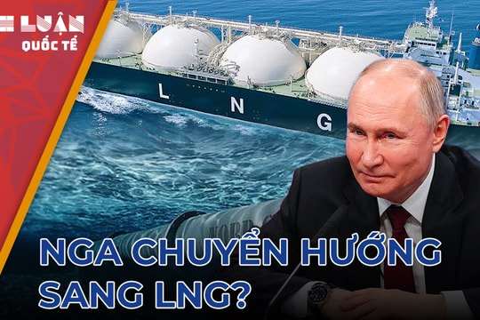 Nga đẩy mạnh chiến lược khí đốt: Chuyển hướng sang LNG và khám phá thị trường mới