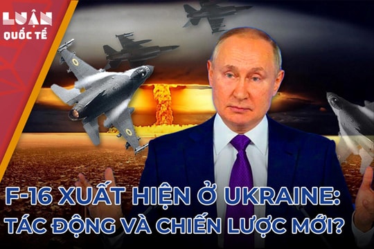 F-16 xuất hiện ở Ukraine: Tác động và chiến lược mới?