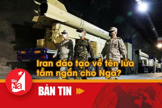 Bản tin quốc tế: Iran đào tạo về tên lửa tầm ngắn cho Nga?