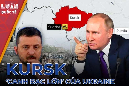 Tấn công vào Kursk, Ukraine đã đặt dấu chấm hết?