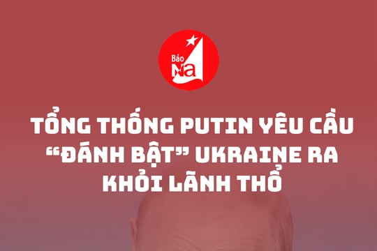 Tổng thống Putin yêu cầu 'đánh bật' Ukraine ra khỏi lãnh thổ
