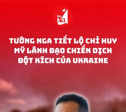 Tướng Nga tiết lộ chỉ huy Mỹ lãnh đạo chiến dịch đột kích của Ukraine