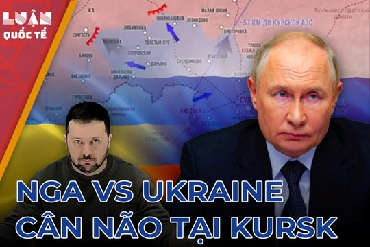 Mặt trận Kursk có xoay chuyển bàn cờ chiến sự Nga-Ukraine?