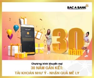 Ngàn ưu đãi mừng sinh nhật 30 tuổi từ BAC A BANK
