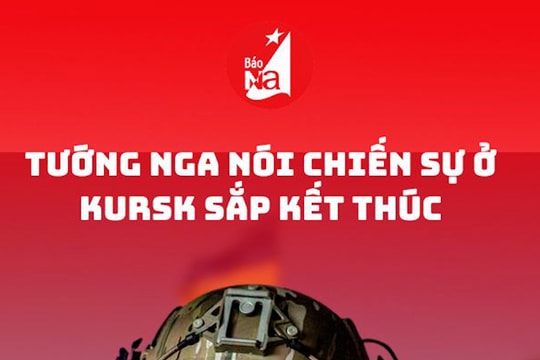 Tướng Nga nói chiến sự ở Kursk sắp kết thúc