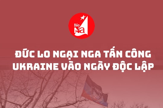 Đức lo ngại Nga tấn công Ukraine vào Ngày Độc lập