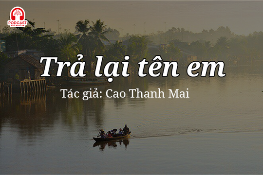 Đọc truyện đêm khuya: Trả lại tên em