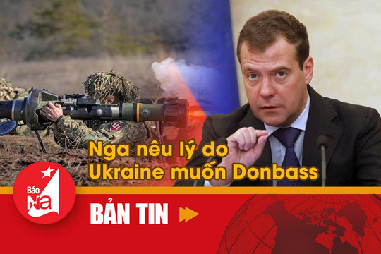 Bản tin quốc tế: Nga nêu lý do Ukraine muốn Donbass