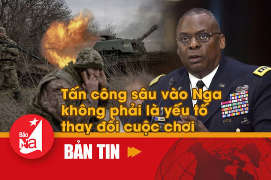 Bản tin quốc tế: Tấn công sâu vào Nga không phải là yếu tố thay đổi cuộc chơi