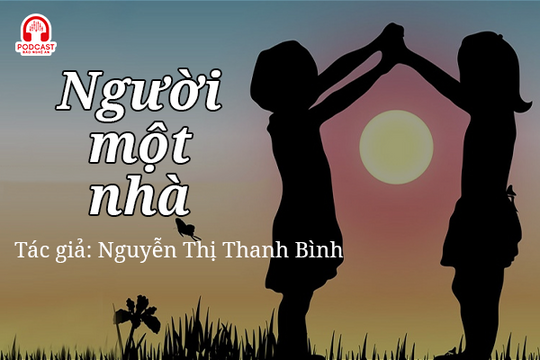 Đọc truyện đêm khuya: Người một nhà