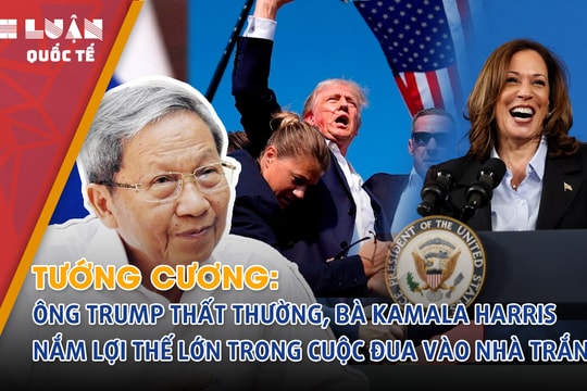 Tướng Cương: Ông Trump thất thường, bà Kamala Harris nắm lợi thế lớn trong cuộc đua vào Nhà Trắng