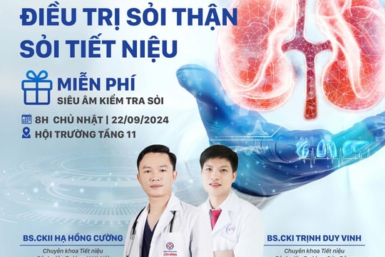 Hội thảo ‘Đột phá công nghệ điều trị sỏi thận-sỏi tiết niệu’ Bệnh viện Đa khoa Cửa Đông sẽ diễn ra vào 22/9 tới