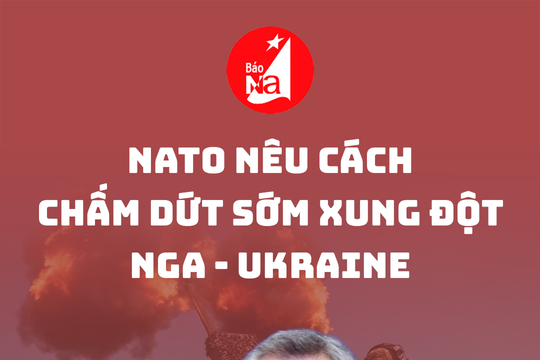 NATO nêu cách chấm dứt sớm xung đột Nga - Ukraine