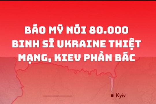Báo Mỹ nói 80.000 binh sĩ Ukraine thiệt mạng, Kiev phản bác