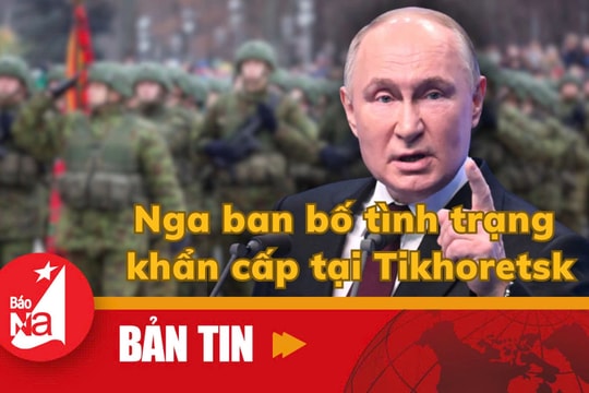 Bản tin quốc tế: Nga ban bố tình trạng khẩn cấp tại Tikhoretsk